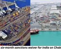 US grants six-month sanctions waiver for India on Chabahar Port