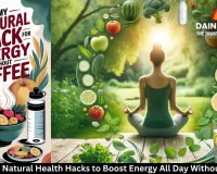 5 Morning Natural Health Hacks to Boost Energy All Day Without Coffee  