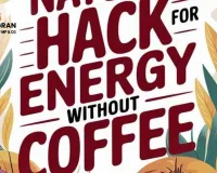 7 Powerful Natural Health Hacks to Boost Energy Without Coffee in 2025  