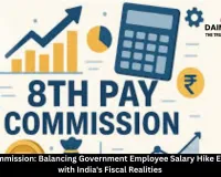  8th Pay Commission: Balancing Government Employee Salary Hike Expectations with India's Fiscal Realities