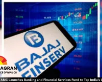 Bajaj Finserv AMC Launches Banking and Financial Services Fund to Tap India’s Growth Story