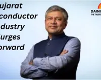 Gujarat Semiconductor Industry Surges Forward: Dholera Set to Emerge as Major Manufacturing Hub in 2025