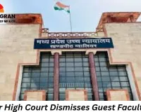 Gwalior High Court Dismisses Guest Faculty Plea Seeking Age Relaxation and Reservation Benefits
