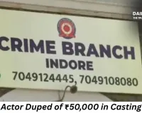 Indore Actor Loses ₹50,000 in Casting Scam After Fraudster Promises Role in Dahaad–2