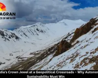  Ladakh: India’s Crown Jewel at a Geopolitical Crossroads – Why Autonomy and Sustainability Must Win