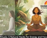 Morning Rituals: 5 Natural Hacks for Energy and Focus All Day