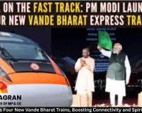 PM Launches Four New Vande Bharat Trains, Boosting Connectivity and Spiritual Tourism