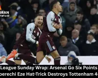 Premier League Sunday Wrap: Arsenal Go Six Points Clear as Eberechi Eze Hat-Trick Destroys Tottenham 4-1