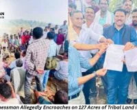 Raipur Industrialist Accused of Grabbing 127 Acres of Tribal Land in Abujhmad