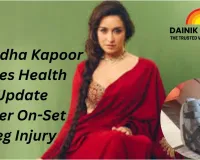 Shraddha Kapoor Shares Health Update After On-Set Leg Injury, Filming of Eetha Paused
