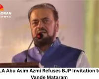 Controversy in Maharashtra Over Vande Mataram Singing: SP Leader Abu Asim Azmi Declines BJP Invite