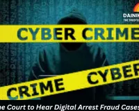 Supreme Court to Hear Digital Arrest Fraud Cases Today