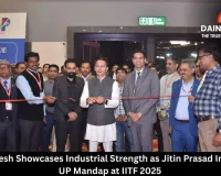 Uttar Pradesh Showcases Industrial Strength as Jitin Prasad Inaugurates UP Mandap at IITF 2025