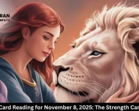 Your Tarot Card Reading for November 8, 2025: The Strength Card Beckons