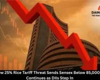 Trump's New 25% Rice Tariff Threat Sends Sensex Below 85,000; FII Selling Continues as DIIs Step In