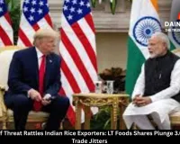  Trump's Tariff Threat Rattles Indian Rice Exporters: LT Foods Shares Plunge 3.66% Amid US Trade Jitters