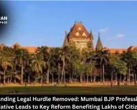 A Long-Standing Legal Hurdle Removed: Mumbai BJP Professional Cell’s Initiative Leads to Key Reform Benefiting Lakhs of Citizens