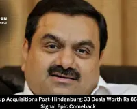 Adani Group Acquisitions Post-Hindenburg: 33 Deals Worth Rs 86,000 Crore Signal Epic Comeback