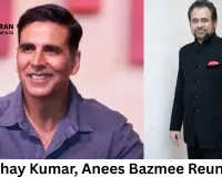 Akshay Kumar, Anees Bazmee Reunite After 15 Years for Remake of Telugu Hit