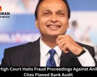 Bombay High Court Halts Fraud Proceedings Against Anil Ambani, Cites Flawed Bank Audit