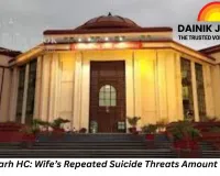 Chhattisgarh HC Rules Repeated Suicide Threats by Wife Constitute Cruelty; Husband Granted Divorce