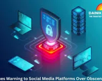 Centre Issues Warning to Social Media Platforms Over Obscene Content, Threatens Legal Action