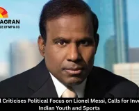 Dr K A Paul Criticises Political Focus on Lionel Messi, Calls for Investment in Indian Youth and Sports