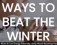  Fight Winter Blues & Low Energy Naturally: Daily Mood-Boosting Hacks for 2025