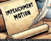 Impeachment Motion Against Madras HC Judge Sparks Political Storm and Judicial Backlash