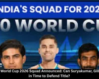 India's T20 World Cup 2026 Squad Announced: Can Suryakumar, Gill Find Form in Time to Defend Title?