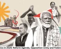 Indian Politics in 2025: Reform Agenda, Opposition Unity and Federal Tensions Shape National Discourse