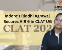 Indore’s Riddhi Agrawal Secures AIR 6 in CLAT UG 2026, Emerges Second Female Topper