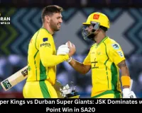 Joburg Super Kings vs Durban Super Giants: JSK Dominates with Bonus Point Win in SA20