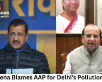 LG Saxena Blames AAP for Delhi’s Pollution Crisis; Party Hits Back With Sharp Rebuttal