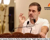 Lucknow Court Issues Notice to Rahul Gandhi Over ‘Fight Against Indian State’ Remark