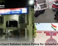 MP High Court Slams Indore Police for Illegal Detention, Orders Criminal Case Against TI