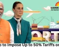 Mexico to Impose Up to 50% Tariffs on India, China and Other Asian Nations from 2026