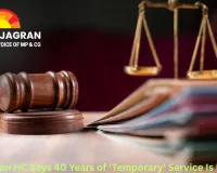 Rajasthan HC Says 40 Years of ‘Temporary’ Service Is Regular: Contract Employees to Receive Pension