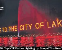  Ring in 2026: Top NYE Parties Lighting Up Bhopal This New Year's Eve!