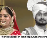 Sonam’s Friends Depose in ‘Raja Raghuwanshi Murder Case’; Shillong Court Records Key Testimony