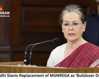 Sonia Gandhi Slams Replacement of MGNREGA as 'Bulldozer Demolition'