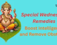 Special Wednesday Remedies: Boost Intelligence and Remove Obstacles