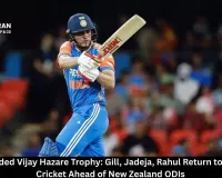 Star-Studded Vijay Hazare Trophy: Gill, Jadeja, Rahul Return to Domestic Cricket Ahead of New Zealand ODIs