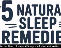 Unlock Better Sleep: 5 Natural Sleep Hacks for a More Restful Night