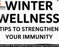 Winter Wellness 2025: 5 Morning Rituals to Supercharge Your Immunity Naturally
