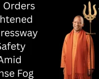 After Mathura Tragedy, Yogi Orders Tightened Expressway Safety Amid Dense Fog