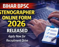 Bihar BPSC Stenographer Online Form 2026 Released: Commission Invites Applications for Recruitment Drive