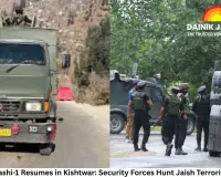Operation Trashi-1 Resumes in Kishtwar: Security Forces Hunt Jaish Terrorists, 8 Injured