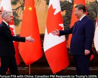 No Plans to Pursue FTA with China: Canadian PM Responds to Trump’s 100% Tariff Threat