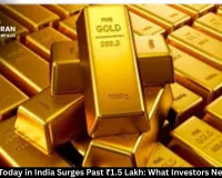  Gold Price Today in India Surges Past ₹1.5 Lakh: What Investors Need to Know